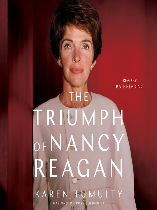 Title details for The Triumph of Nancy Reagan by Karen Tumulty - Wait list